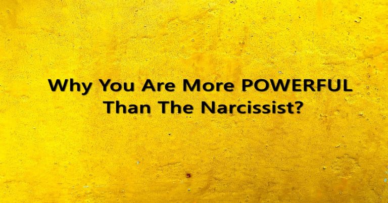 Why You Are More POWERFUL Than The Narcissist